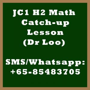 JC 1 H2 Math Year End Catch-up Lessons 2020 in Singapore