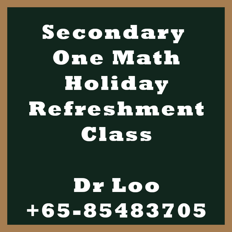 Secondary One Math Holiday Refreshment Class Singapore