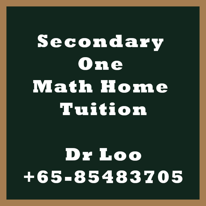 Secondary One Math Home Tuition Singapore