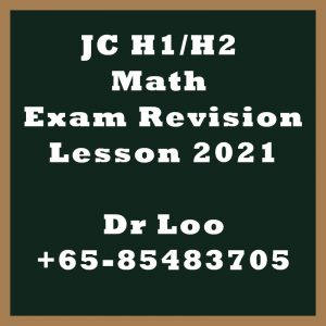 JC H1 H2 Maths Exam Revision Class 2021