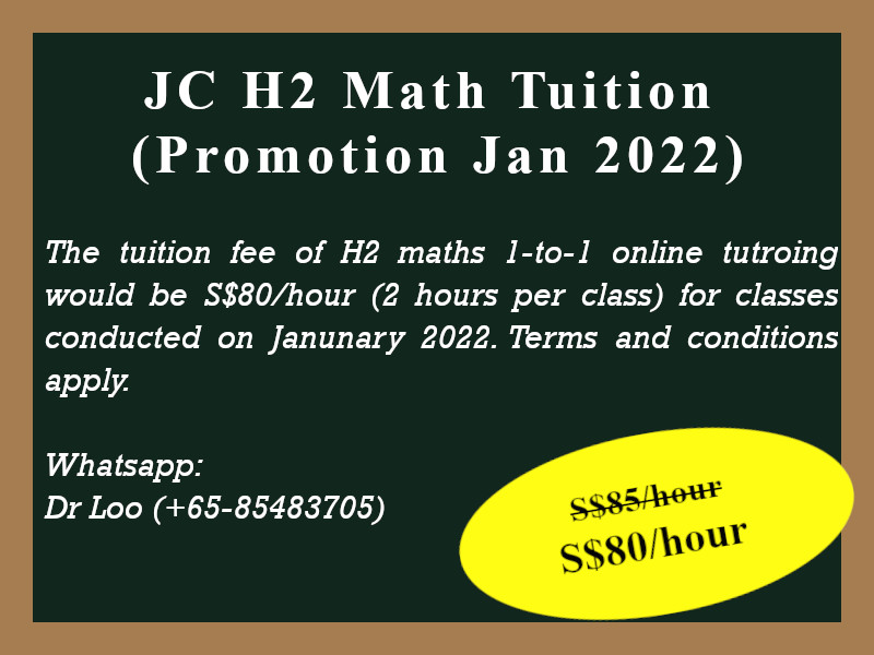 Promotion Singapore JC H2 Math Tuition Jan 2022