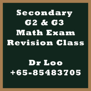 Singapore Secondary G2 & G3 Maths Exam Revision Class
