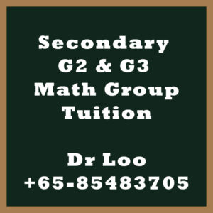 Singapore Secondary G2 & G3 Maths Group Tuition