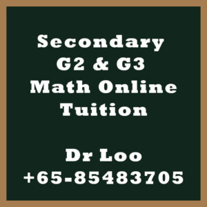 Singapore Secondary G2 & G3 Maths Online Tuition