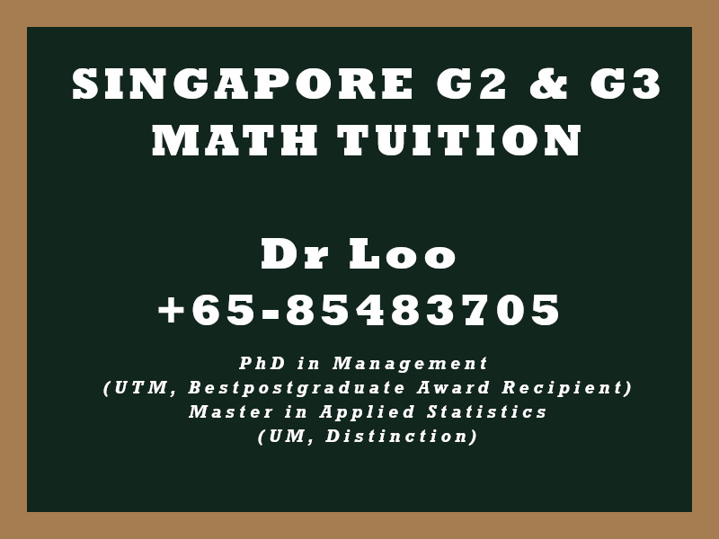Singapore Secondary G2 & G3 Maths Private 1-1 Tutor